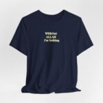 Without Allah I Am Nothing T-Shirt — Minimal Islamic Faith Tee